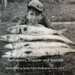 Surfcasters, Snapper and Scandal Shore Fishing Notes from Wellington Circa 1973, GJ PHilip