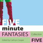 Five Minute Fantasies Erotic Stories Collection Five, Cathryn Cooper