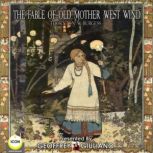 The Fable Of Old Mother West Wind, Thornton Burgess