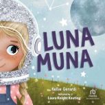 Luna Muna Outer Space Adventures of a Kid Astronaut