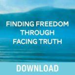 Finding Freedom Through Facing Truth Discover God's Truth and Embrace Your Path to Freedom, Joyce Meyer