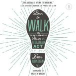 Born to Walk (Booktrack Edition) The Transformative Power of a Pedestrian Act, Dan Rubinstein