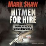 Hitmen for Hire Exposing South Africa's Underworld, Mark Shaw