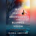 May Cause Drowsiness and Blurred Vision The Side Effects of Bravery, Gloria Squitiro