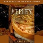 Appley Ever After (Life of Pies, #8) A Broken Heart Seeks to Heal, C. S. Johnson