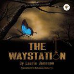 The Waystation Behind Every Death, There's a Story., Laurie Jameson