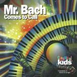 Mr Bach Comes to Call An adventure in time and space