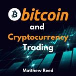 Bitcoin and Cryptocurrency Trading, Matthew Reed