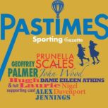 Sporting Pastimes Gazette An lively jog through the history of the British at Play.  A full-cast audio.