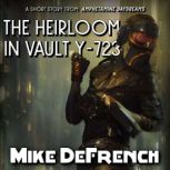 The Heirloom in Vault Y-723, Mike DeFrench
