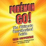 Pokemon GO! The Ultimate Unauthorized Guide, Cara Copperman