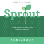 Sprout 21 Days for the Fruit of the Spirit to Bloom in Your Life