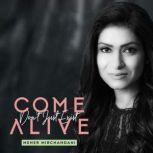 Come Alive Don't Just Exist, Meher Mirchandani