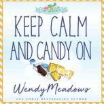Keep Calm and Candy On, Wendy Meadows