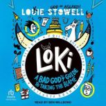 Loki A Bad God's Guide to Taking the Blame, Louie Stowell