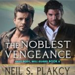 The Noblest Vengeance, Neil S. Plakcy