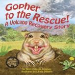 Gopher to the Rescue! A Volcano Recovery Story, Terry Catasus Jennings