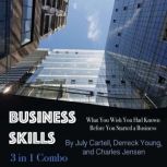 Business Skills What You Wish You Had Known Before You Started a Business, Charles Jensen