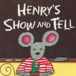 Henry's Show and Tell, Nancy Carlson