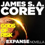 Gods of Risk An Expanse Novella, James S. A. Corey