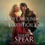Lady Caroline and the Egotistical Earl, Terry Spear