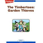 Garden Thieves The Timbertoes, Marileta Robinson