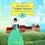 The Case of the Tangled Maypole, Anna Castle