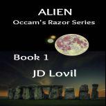 Alien Occam's Razor Book 1, JD Lovil