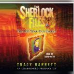 The 100-Year-Old Secret The Sherlock Files #1, Tracy Barrett