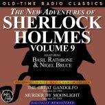 THE NEW ADVENTURES OF SHERLOCK HOLMES, VOLUME 9:EPISODE 1: THE GREAT GANDOLFO EPISODE 2: MURDER BY MOONLIGHT, Dennis Green
