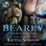 Bearly Hanging On, Krystal Shannan