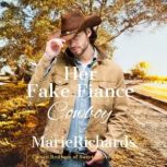 Her Fake Fiance Cowboy - A Sweet Clean Marriage of Convenience Western Romance, Marie Richards