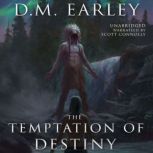 The Temptation of Destiny, D.M. Earley