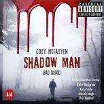 Shadow Man - Episode 04: Bad Blood The Smoky Barrett Audio Movie Series. Part 4/4. , Cody McFadyen