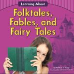 Learning About Folktales, Fables, and Fairy Tales, Martha Rustad