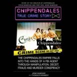 CHIPPENDALES TRUE CRIME STORY True Crime, Stolen Inheritance, Complicity, New York Organized Crime, Deceit and Fraud, Jesse Banerjee