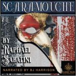 Scaramouche [Classic Tales Edition], Raphael Sabatini