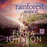 Rainforest Retreat Clean Beach Billionaire Romance, Elana Johnson