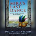 Miras Last Dance A Penric & Desdemona Novella in the World of the Five Gods, Lois McMaster Bujold
