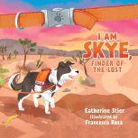 I am Skye, Finder of the Lost, Catherine Stier