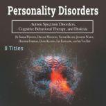 Personality Disorders Autism Spectrum Disorders, Cognitive Behavioral Therapy, and Dyslexia