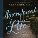 Amendment of Life, Catherine Aird