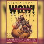 Apocalypse Wow A Memoir for the End of Time, James Finn Garner