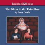 The Ghost in the Third Row, Bruce Coville