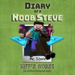 Diary of a Minecraft Noob Steve Book 6: Biff's Curse (An Unofficial Minecraft Diary Book), MC Steve