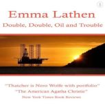 Double, Double, Oil and Trouble The Emma Lathen Booktrack Edition, Emma Lathen