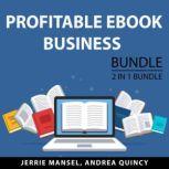Profitable eBook Business Bundle, 2 IN 1 Bundle: Productivity for Authors and Business for Authors, Jerrie Mansel