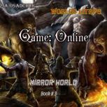 Game: Online (Mirror World Book#3): Worlds LitRPG
