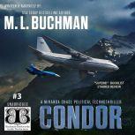 Condor an NTSB / military technothriller, M. L. Buchman