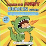 Calming the Angry Dragon Within, The Sincere Seeker Kids Collection